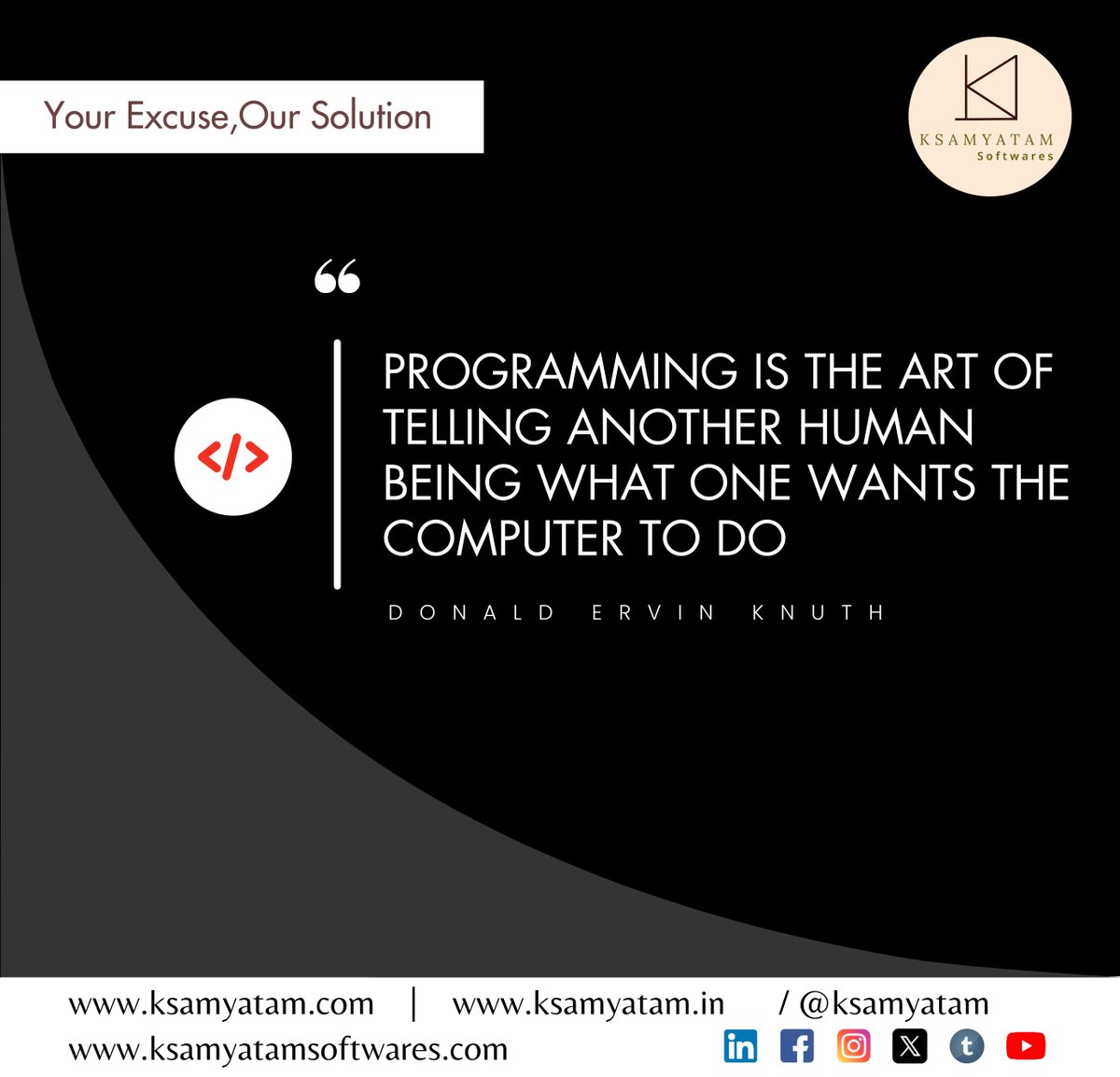 ksamyatam's tweet photo. Good Morning !!
Programming is the art of telling another human being what one wants the computer to do β Donald Ervin Knuth
Visit https://t.co/ZCicdORW4O | https://t.co/6zNvcPE2lj | https://t.co/oB9nllZxhd
Follow @ksamyatam #ksamyatam #ksamyatamsoftwares
#coding #programming https://t.co/Dl89QiGZwS