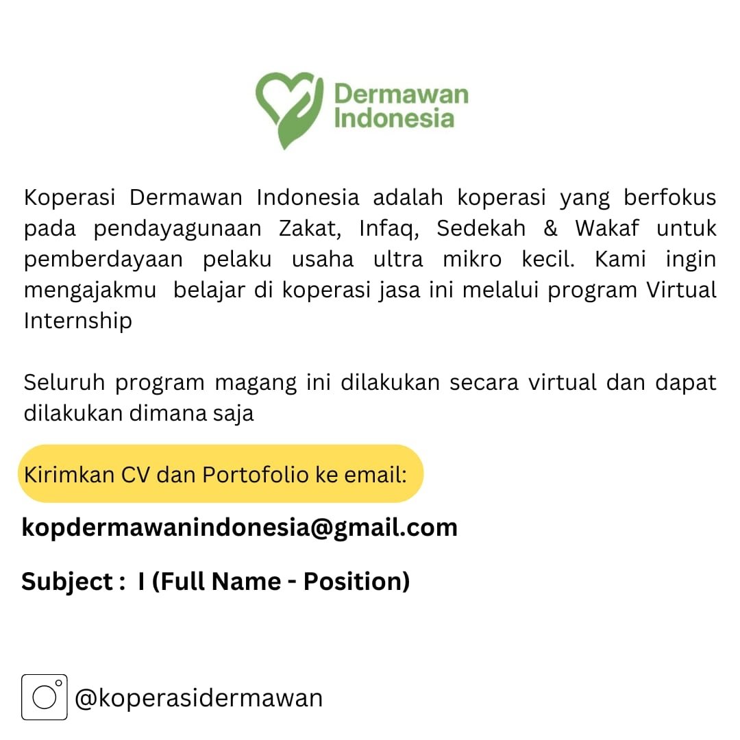 Halo anak2 muda Muslim/mah di seluruh Indonesia!

Bergabunglah dengan Koperasi Dermawan Indonesia di program magang virtual! 

Dapatkan pengalaman berharga, kembangkan keterampilan, dan kontribusikan ide-ide kreatif Anda dalam lingkungan kerja yang dinamis. 

Daftar sekarang dan!