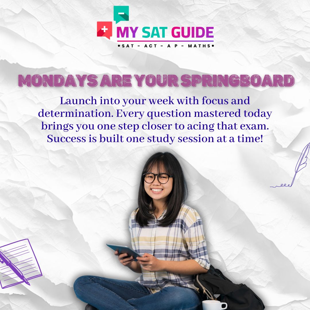 my_sat_guide's tweet image. Mondays are your springboard: launch into your week with focus and determination. 

Let&apos;s conquer this week! 💪 #MondayMotivation #mysatguide #digitalsat #Ap #Apmaths #Apphysics #Verbal #Maths #Ielts #digitalsatexam #DigitalSAT #digitalsatprep  #learnenglish #digitalsatexam #act
