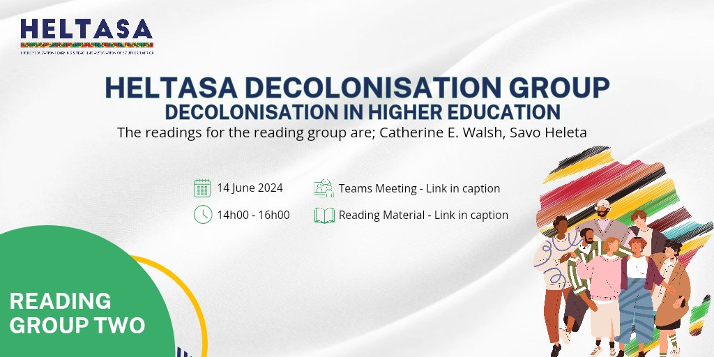 We are excited to announce HELTASA Decolonisation Group Reading Group Two! Join us on the 14th of June at 14:00.💻🌍
Teams Link: lnkd.in/dD_U4FUW 
Readings: 
Catherine E.Walsh - lnkd.in/dZeq6kQy 
Savo Heleta - lnkd.in/dgTuvY5t
#HELTASA#Decolonisation#Reading