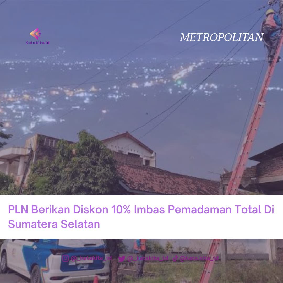 katakita324's tweet photo. “PLN Sumatera Selatan memberikan diskon 10% tarif listrik kepada pelanggan yang terdampak pemadaman total. Gangguan listrik terjadi di sejumlah wilayah akibat gangguan pada jaringan transmisi. Listrik diperkirakan pulih pada Rabu siang”
#metropolitan #diskonpln #katakita https://t.co/PAX0n5s0ds