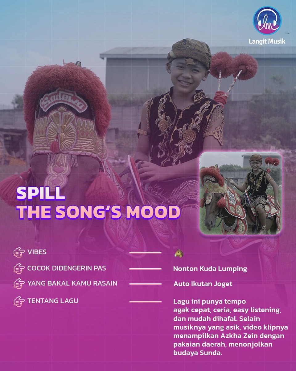 New Release dari penyanyi cilik berbakat,
Azkha Zein - “Kuda Renggong”! 🐴😆

Lagu ciptaan Rezy Ruki ini terinspirasi dari tradisi pertunjukan Kuda Renggong asal Sumedang.

Yuk langsung dengerin “Kuda Renggong” dari Azkha Zein cuma di Langit Musik! 🥰🎧

#AzkhaZein #KudaRenggong