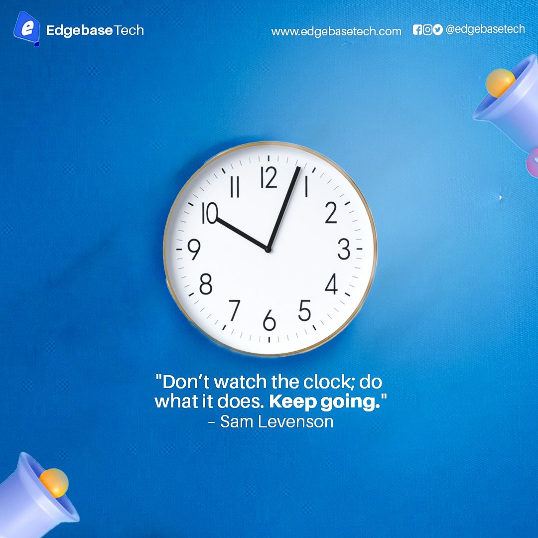EdgebaseTech's tweet image. Don&apos;t let the clock dictate your pace; let it inspire you to keep pushing forward. 

Just like time, your progress should be relentless and unstoppable. Happy New Week!

#neweeek 
#happynewweek 
#edgebasetechnologies 
#lagos 
#opebi