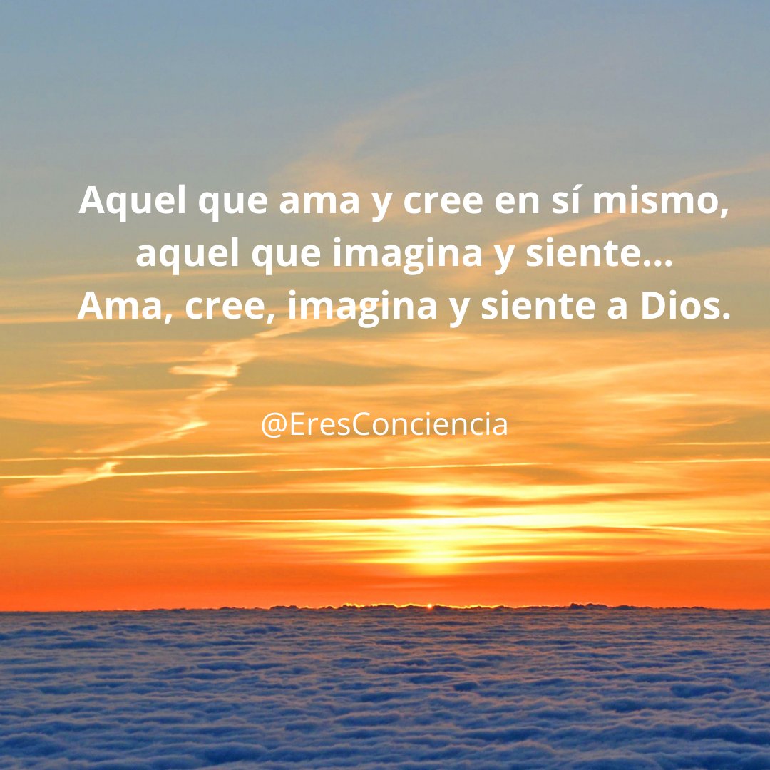EresConciencia's tweet image. Eres una expresión de Dios, así que Ámate, Créelo, Imagina y Siéntelo.
Si tú no estás con esa Fuerza Divina, entonces ¿Quién?
Y si lo estás, si Crees y Sientes que lo estás, ¿Quién contra ti?