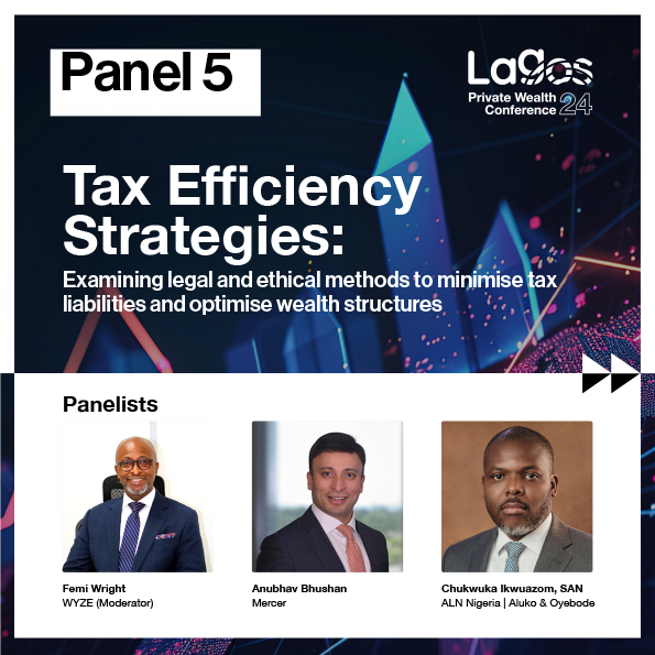 W8Advisory's tweet photo. #Lagos Private Wealth Conference 24 | Panel 5 | Tax Efficiency Strategies: Examining legal and ethical methods to minimise tax liabilities and optimise wealth structures | @WYZE_NG | Mercer | @ChukaIkwuazom | https://t.co/eV4MKhnUn2 https://t.co/L8LLCnhYSx