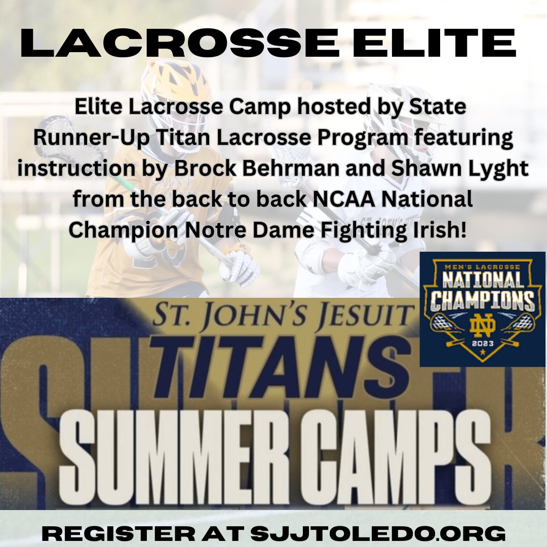 Register at sjjtoledo.org for an Elite Lacrosse Camp hosted by State Runner-Up Titan Lacrosse and featuring instruction by Brock Behrman and Shawn Lyght from the back to back NCAA National Champion Notre Dame Fighting Irish! Camp participation will be limited to 40!🥇🥍