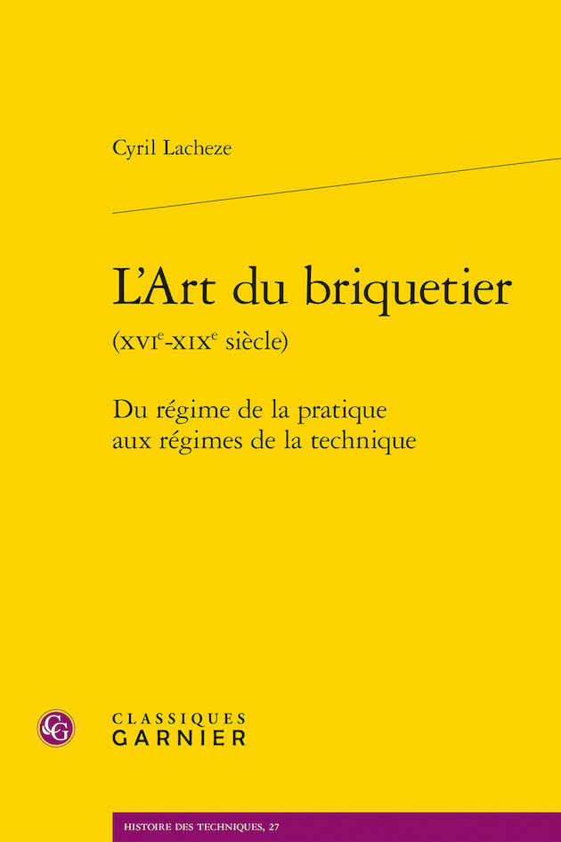 NOUVELLE PUBLICATION HASTEC  
de Cyril Lacheze (Doctorant HASTEC, 2014-2017)

"L’Art du briquetier (XVI-XIXe siècle), 
Du régime de la pratique aux régimes de la technique"
url-r.fr/cPwei

<a href="/psl_univ/">Université PSL</a> 
<a href="/SorbonneParis1/">Université Paris 1 Panthéon-Sorbonne</a> 
<a href="/EPHE_PSL/">École Pratique des Hautes Études - PSL</a>