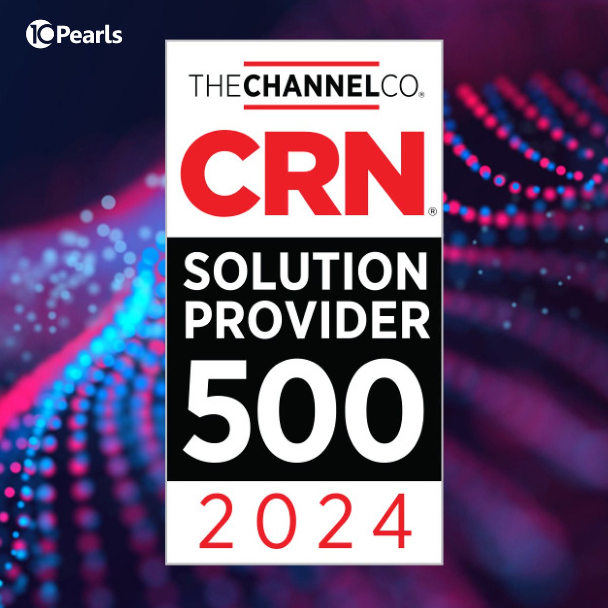 Thrilled to be once again recognized in <a href="/CRN/">CRN</a>'s Solution Provider 500 List as a leading tech provider driving disruption in Tech &amp; AI. A huge thanks to our team and partners for their support! 

🔗Read the full blog: bit.ly/4ca6Dbu

#CRNSP500 #10pearls <a href="/TheChannelCo/">The Channel Company</a>