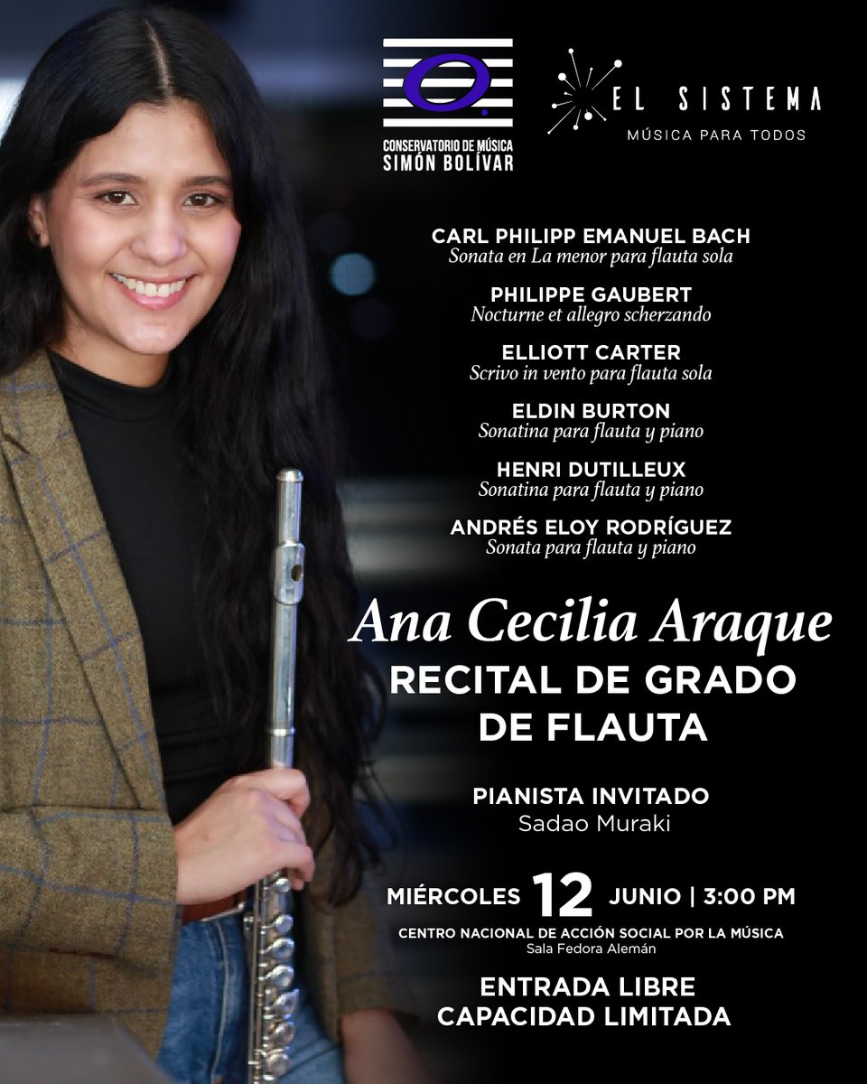 El Sistema y El Conservatorio de Música Simón Bolívar, tienen el agrado de invitarlos al recital de grado de flauta de Ana Cecilia Araque, contará con la participación del pianista invitado Sadao Muraki

La cita es el #12Jun, a las 3 PM, en la #SalaFedoraAlemán

#EntradaLibre