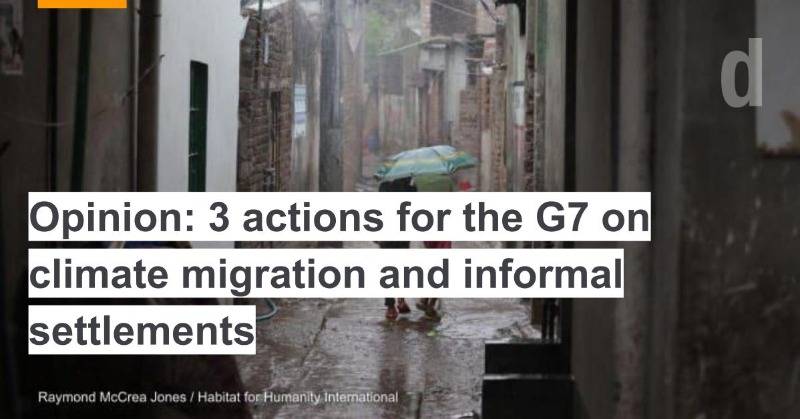 devex's tweet photo. As the G7 leaders meet this week, they must commit to prioritizing adequate housing and the upgrading of urban informal settlements, in light of their growing connection to climate migration: https://t.co/W5aoIx2DMS

#Sponsored by @Habitat_org
@HomeEquals #HomeEquals #G7Italy