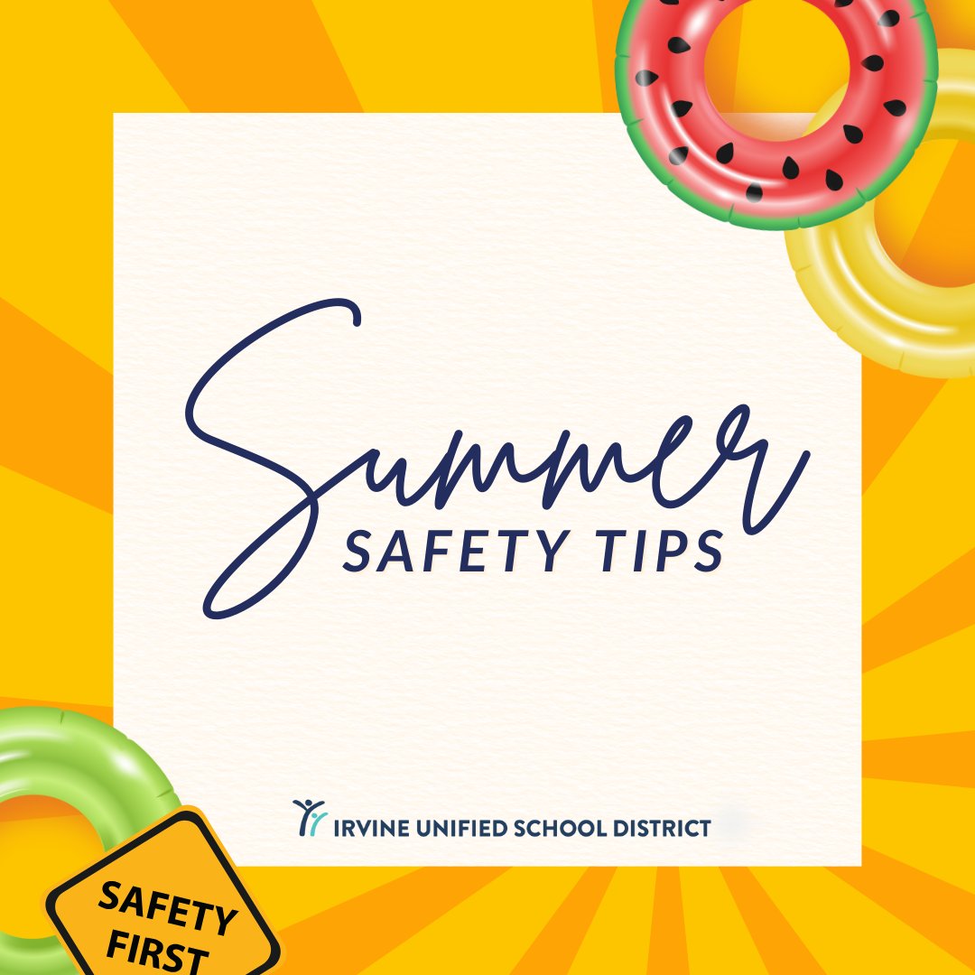 Happy summer break, IUSD Community! 🏖️ Stay safe with these tips from the Irvine Police Department, Orange County Fire Authority and the American Academy of Pediatrics: iusd.org/SummerSafety