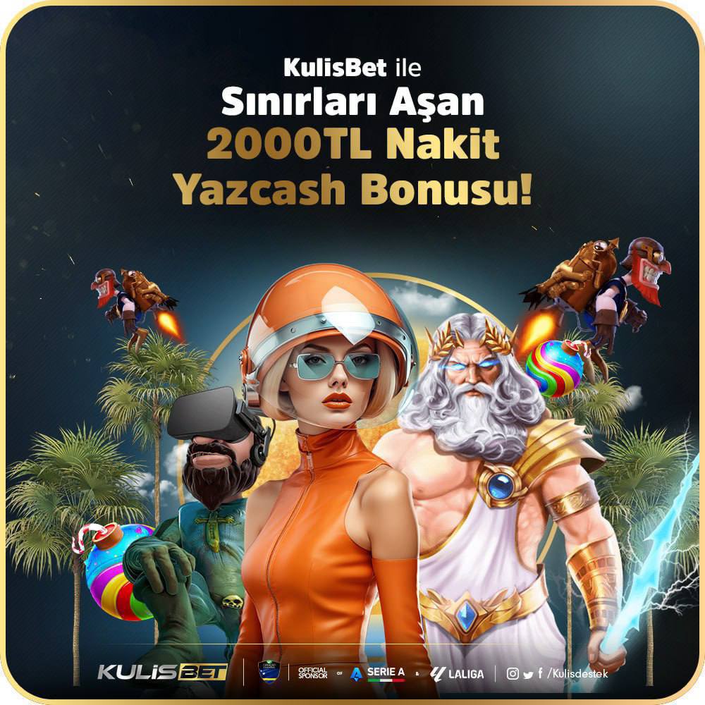 👑3.000.000 GÜNLÜK ÇEKİM LİMİTİ👑 

🏝SERİNLETEN 2000 TL NAKİT YAZCASH BONUSU SİZLERLE🏝

🍭 Yeni Üyelerimize Özel 111 Sweet Freespin

🎁 Her Yatırımına Ertesi Gün Freespin Hediye!

🇪🇸20-2021 LA-LİGA //🇮🇹22-2023 SERİE - A RESMİ SPONSORLUĞU!

📍 Kulis.vip