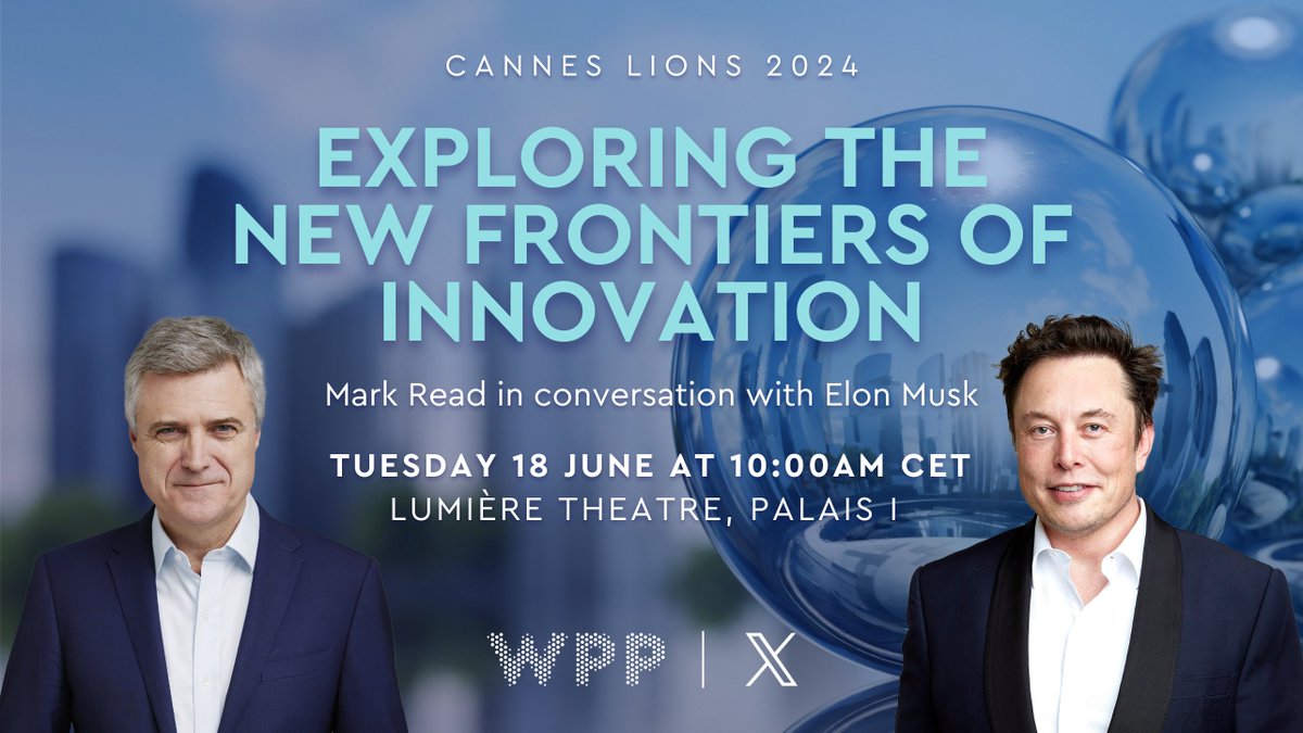 📣 JOIN US at <a href="/Cannes_Lions/">LIONS | The Home of Creativity</a>: <a href="/WPP/">WPP</a> CEO <a href="/readmark/">Mark Read</a> interviews <a href="/X/">X</a> CTO @ElonMusk on the transformative power of technological innovation, how AI is reshaping creativity, business &amp; society, &amp; the future of X 👉 ow.ly/g2F250Seyv3

#WPPCannes #CannesLions #CannesLions2024