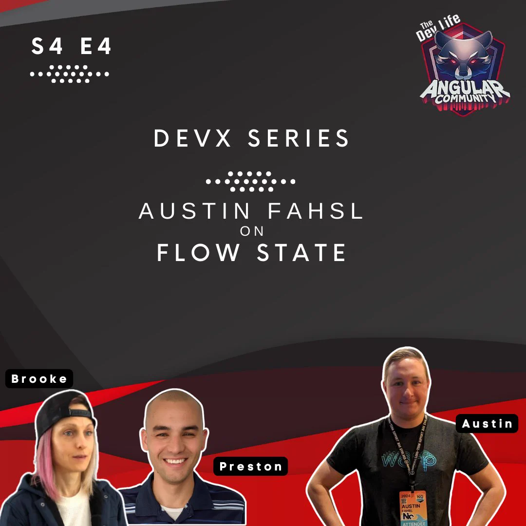 Black & red background S4 E4 top left corner, The Dev Life Logo with Raccoon in top right corner. “DevX Series - Austin Fahsl on Flow State” Pictures of Brooke, Austin & Preston 