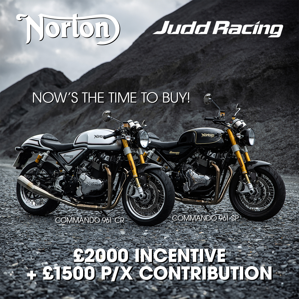 JUNE'S DEAL - NOW LIVE!
Receive a £2000 incentive when you
purchase a new Norton Commando 961 SP/CR + £1500 towards your part ex!
Visit Judd Racing or call 📞 0115 822 6373 for details.
#NortonMotorcycles #Commando961 #JuddRacing #MotorcycleDeal #TradeInOffer #Motorcycle