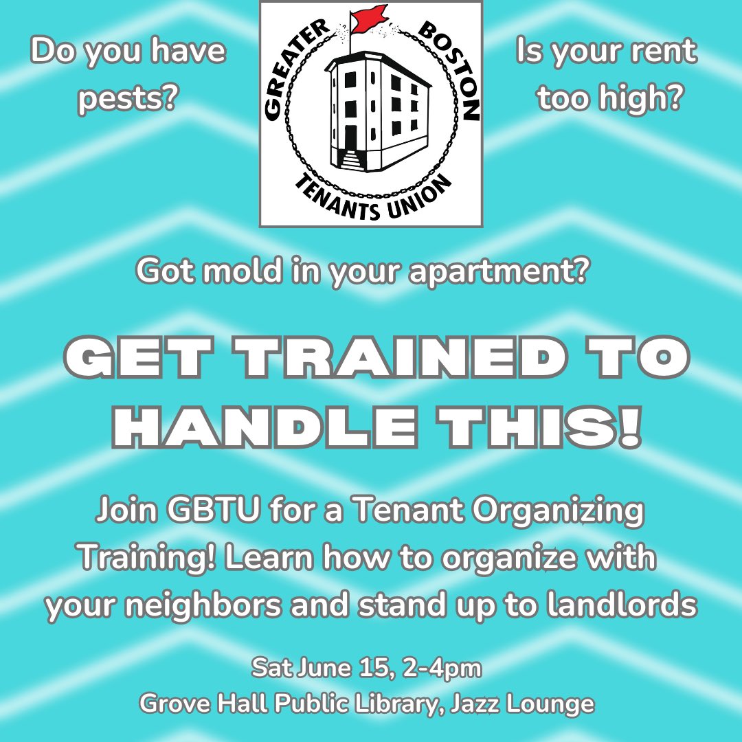 New Tenant Organizing Training! This Saturday at 2pm! Did you get a rent hike? Does your landlord ignore the rats and bugs? Learn how to fight this with your neighbors in a tenants union! We'll meet at the Grove Hall BPL branch