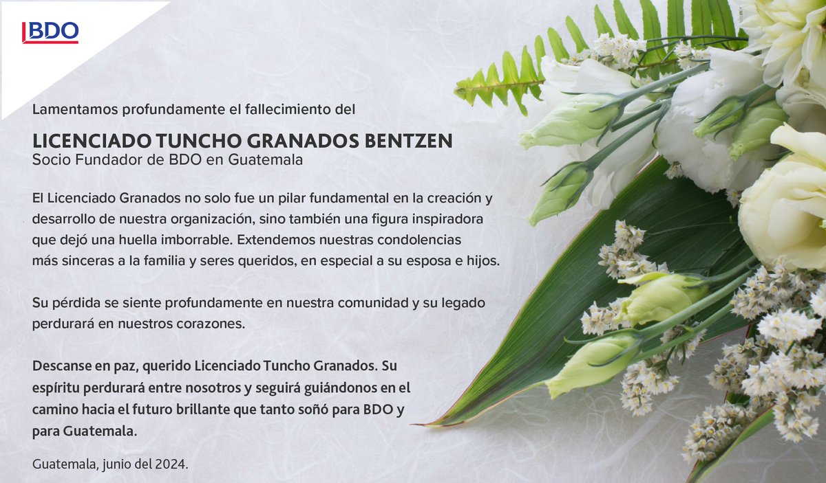 BDOGuate's tweet photo. Descanse en paz, querido Licenciado Tuncho Granados. Su espíritu perdurará entre nosotros y seguirá guiándonos en el camino hacia el futuro brillante que tanto soñó para BDO y para Guatemala. https://t.co/zrunuZ4BPO