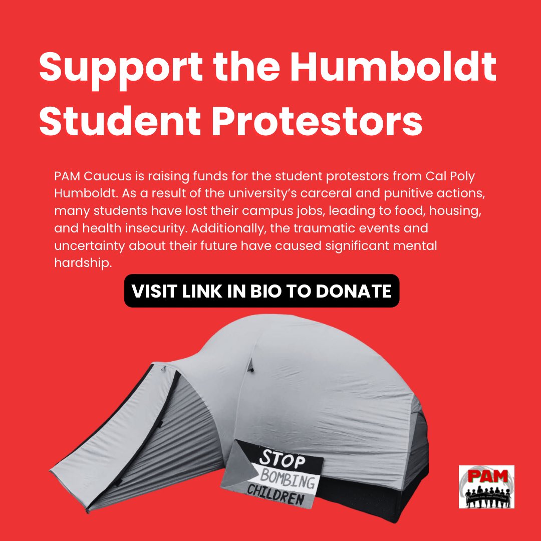 PAMcaucus's tweet photo. PAM Caucus is raising funds for the student protestors from Cal Poly Humboldt. As a result of the university’s carceral and punitive actions, many students have lost their campus jobs, leading to food, housing, and health insecurity. Click here to d0nate: https://t.co/M0uHyez972 https://t.co/M5YkRTTlqO