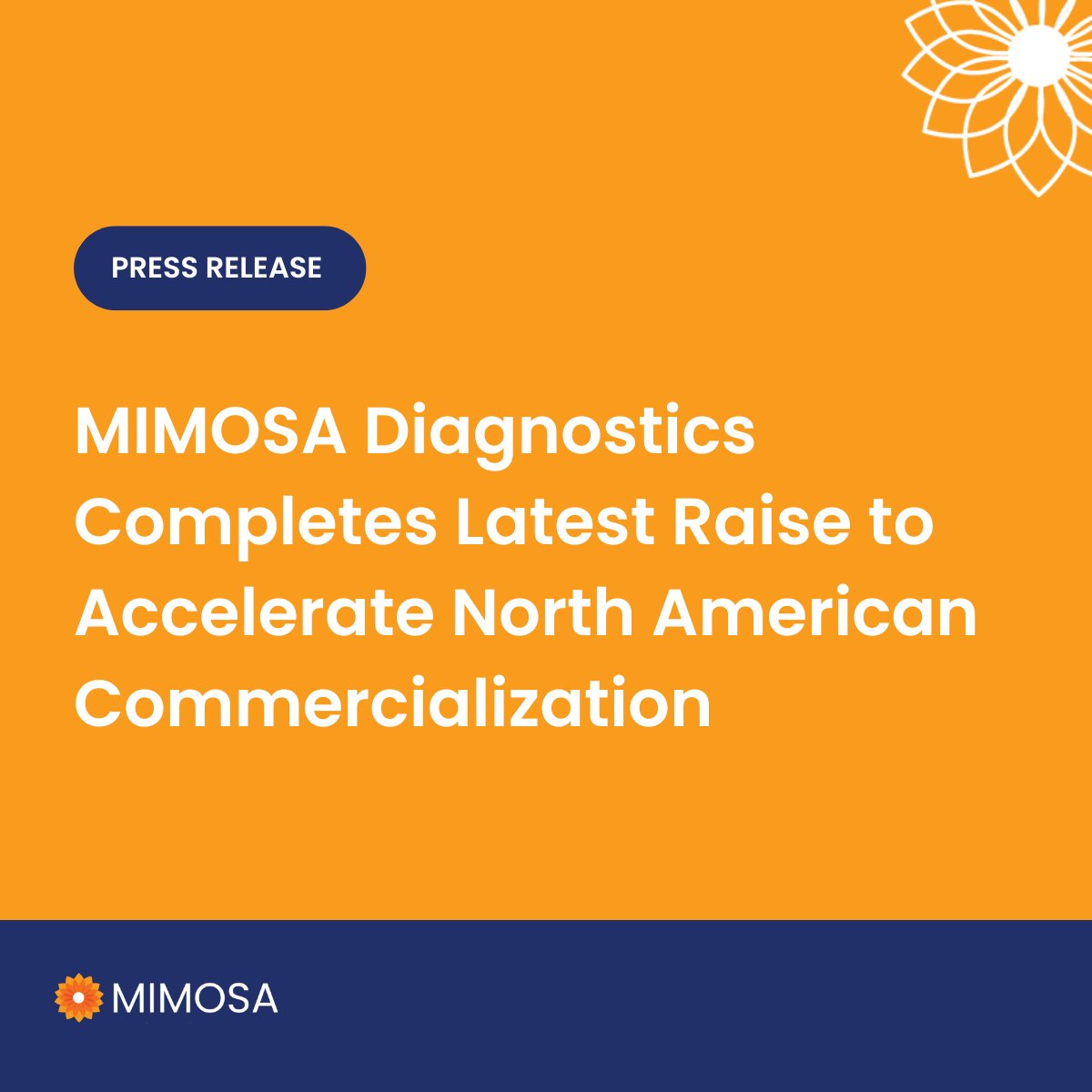 MIMOSA Diagnostics is pleased to announce the successful closing of our latest round of financing, aimed at fueling the company’s ongoing commercial expansion and organizational growth within North America.

Read more about the details of the raise here: tinyurl.com/mr259ejv