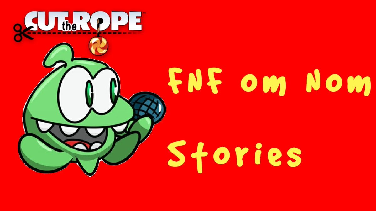 FNF VS Om Nom (@FnfNom) / Posts / X