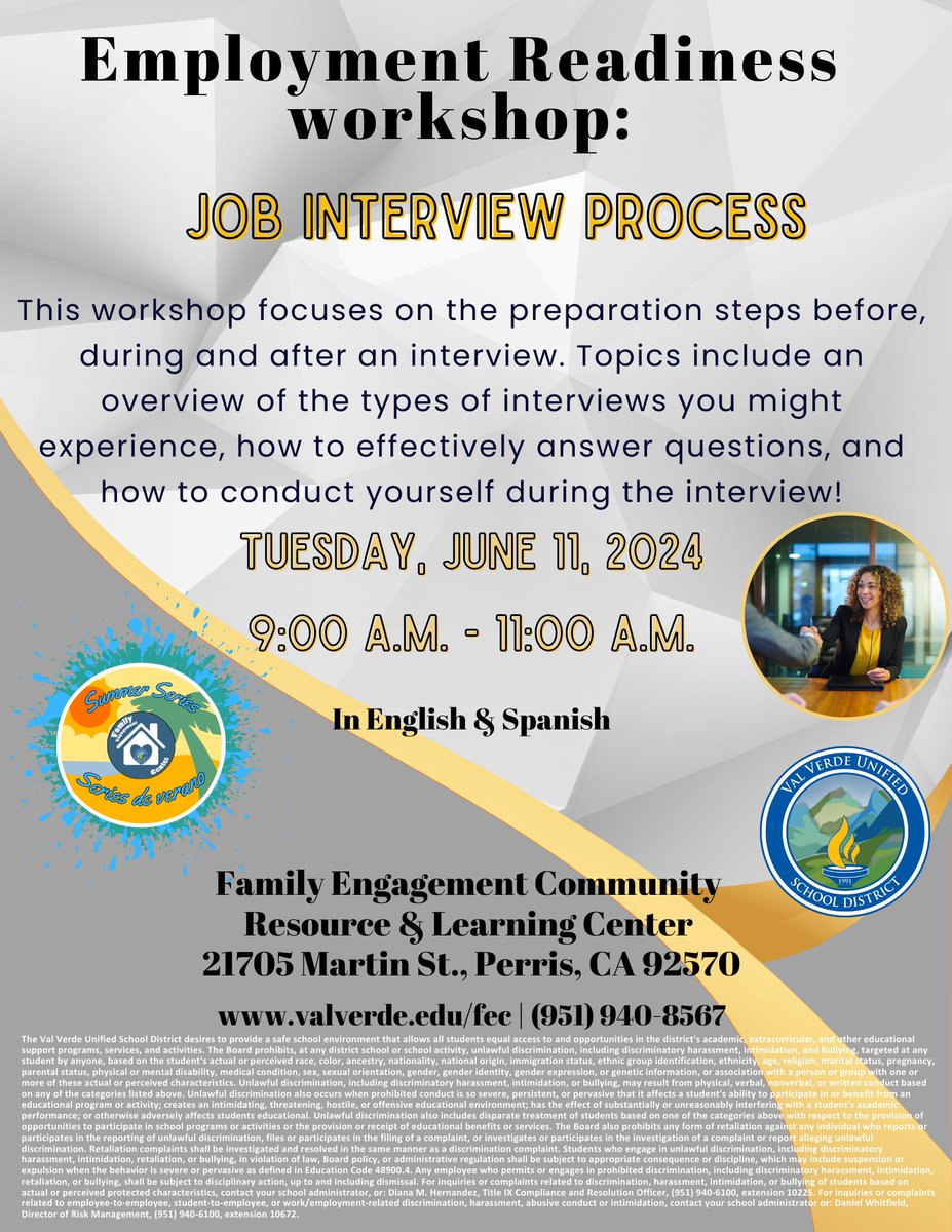 Employment Readiness Workshops: JOB INTERVIEW PROCESS
Preparation and overview of the types of interviews you might experience, how to effectively answer questions, and how to conduct yourself during the interview!
6/11/24 @9:00 a.m.
FE-CRLC
21705 Martin St., Perris, 92570