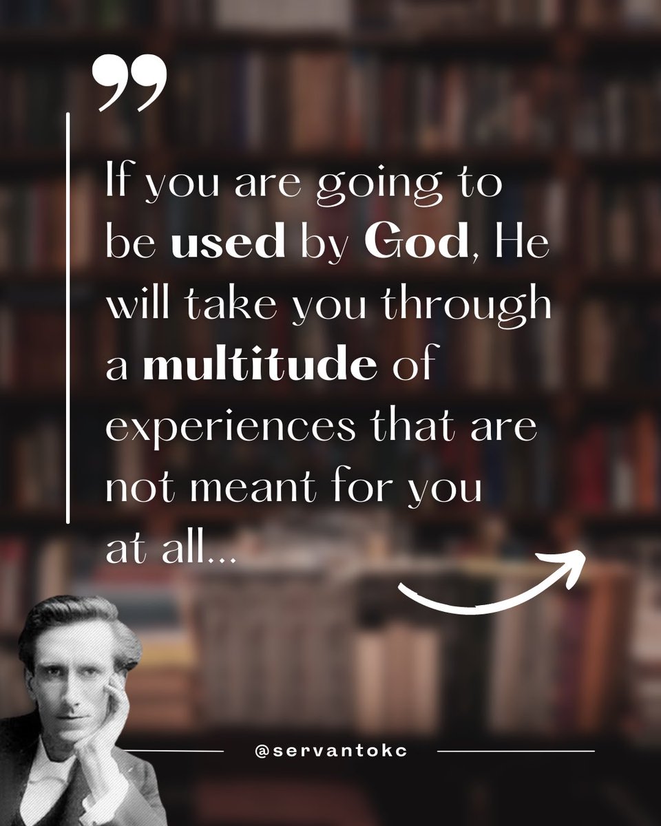 ServantOKC's tweet photo. "If you are going to be used by God, He will take you through a multitude of experiences that are not meant for you at all; they are meant to enable you to understand what transpires in other souls so that you will never be surprised at what you come across." - Oswald Chambers https://t.co/zrTZJvzYx7