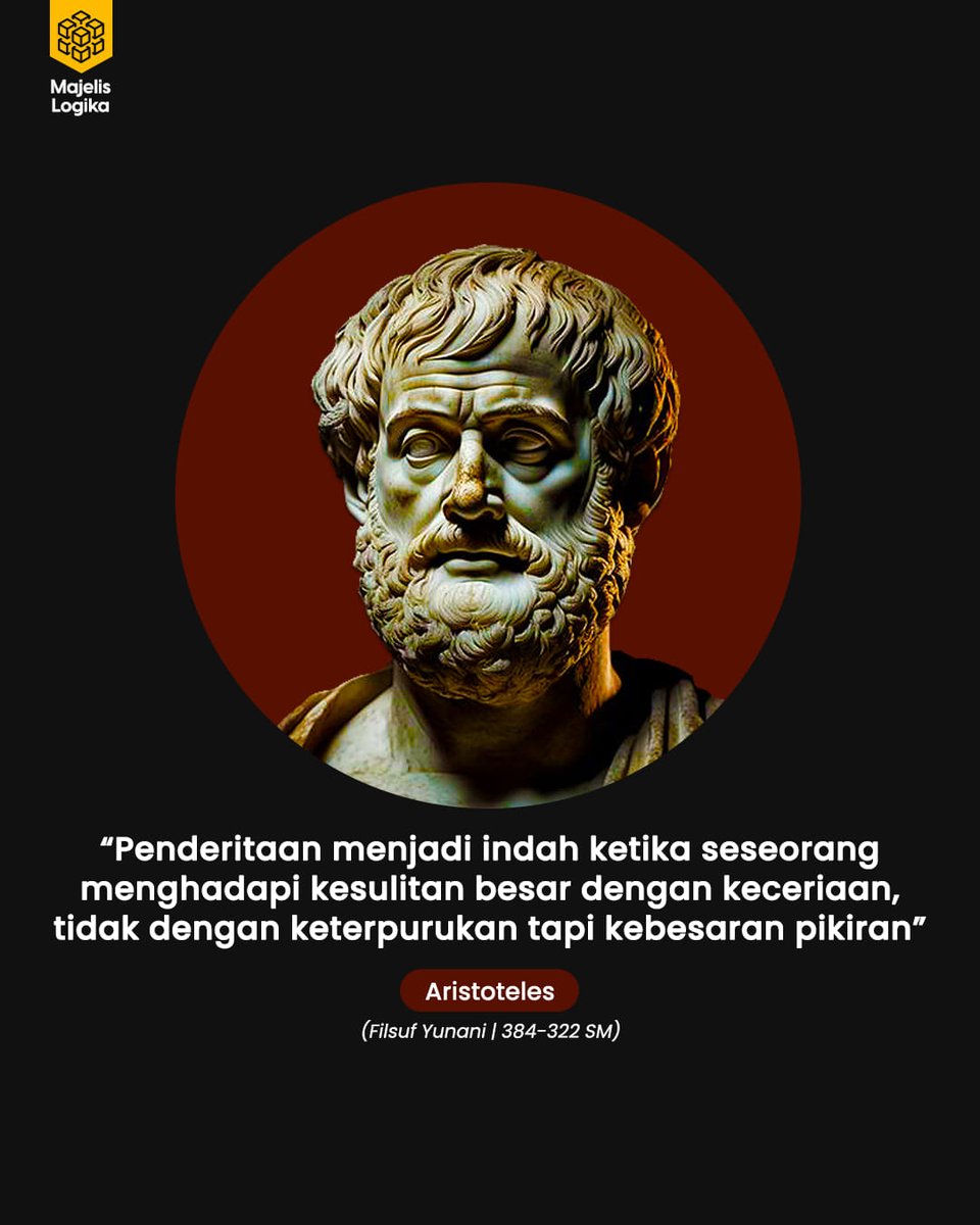 didienAZHAR's tweet image. “Penderitaan menjadi lebih indah ketika seseorang menghadapi kesulitan besar dengan keceriaan, tidak dengan keterpurukan tapi kebesaran pikiran.” (Aristoteles, 384-322 SM)

#filosofi #kehidupan #filsuf #aristoteles #quotes #filsafat #majelislogika