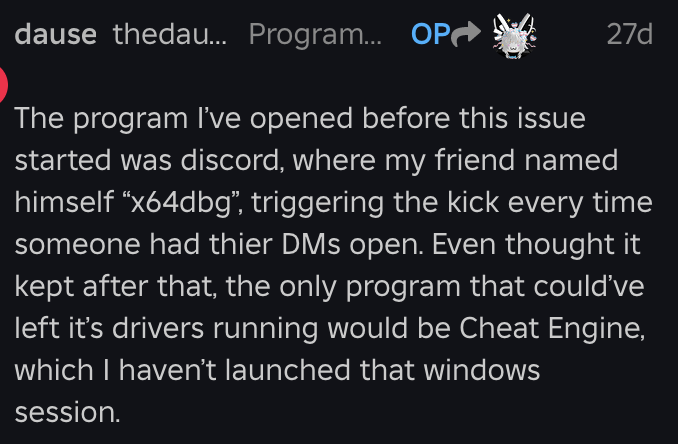 danluu's tweet photo. State of the art anti-cheat techniques:

Roblox detects if you have the string "x86dbg" in a window title (or window?), so kids are changing their display names and discord server names to x86dbg to get people kicked from Roblox. https://t.co/uwx0Uqy7nD