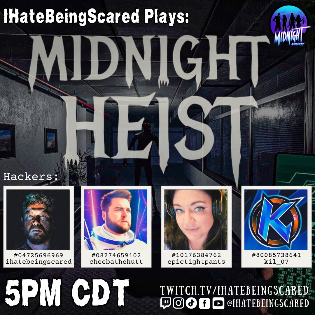 TOMORROW. <a href="/kil_07/">🏴󠁧󠁢󠁳󠁣󠁴󠁿 Kil_07</a>, <a href="/epictightpants/">EpicTightPants</a>, <a href="/CheebaTheHutt/">Cheeba</a> and I will become HACKERS. And we’ll probably DIE. 

5pm CDT!

#twitchstreamer #midnightheist #horror #gaymer #horrorgames