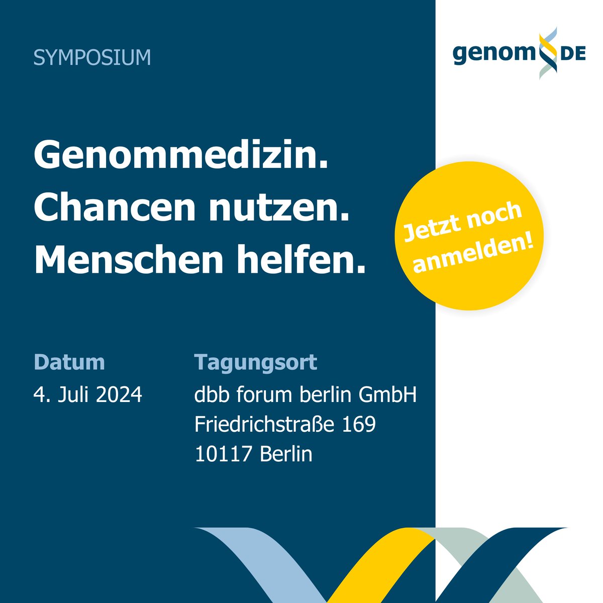 ❗️Jetzt anmelden!

🗓️3. genomDE-Symposium - 4.7.2024 in Berlin!

👉Themen: Personalisierte Medizin – Modellvorhaben Genomsequenzierung – Blick auf Europa – Aufmerksamkeit für Genommedizin schaffen

👉Programm u. Anmeldung: shorturl.at/nwBRP
