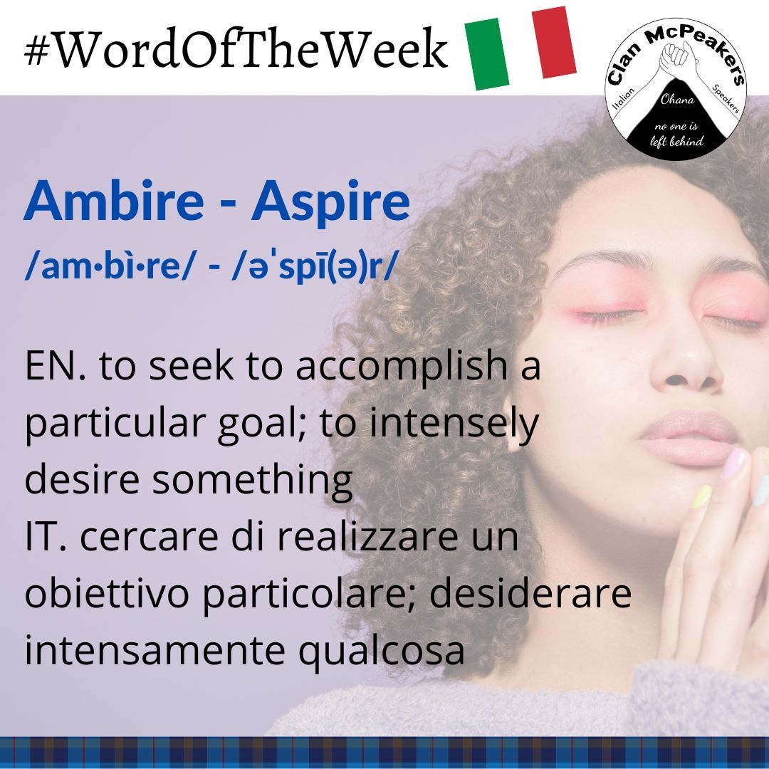 ClanMcPeakers's tweet photo. Today is: Ambire - Aspire
EN. to seek to accomplish a goal; to desire something
IT. cercare di realizzare un obiettivo; desiderare qualcosa
#WordOfTheWeek #ItalianWords #ClanMcPeakers #MPC2024
@MyPeakChallenge @SamHeughan @RealAlexNorouzi @jordana_brown @CoachValbo https://t.co/klXDAVT3VH