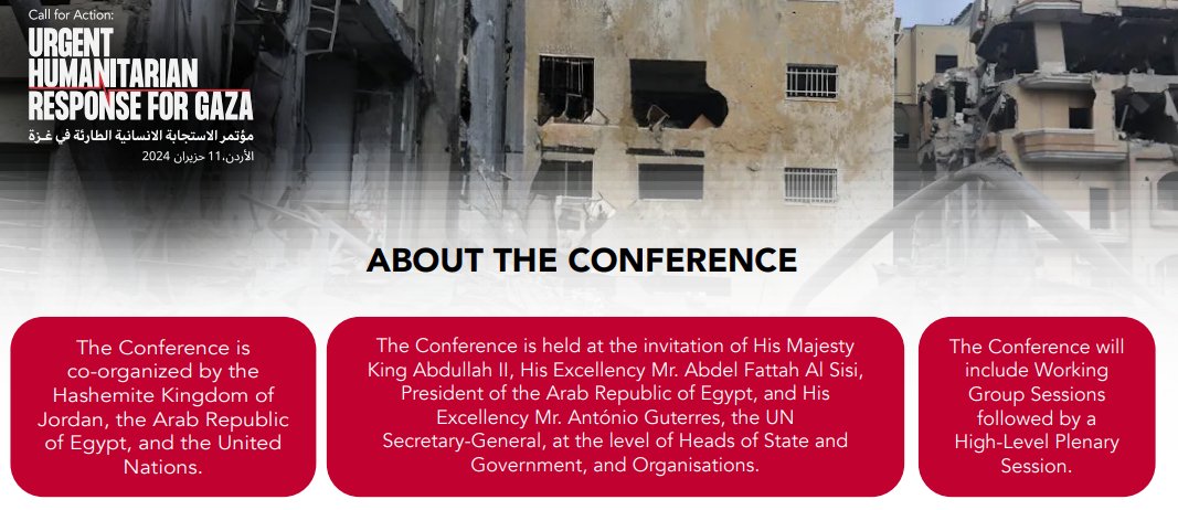 Norway commends the organisers of today's conference: The “Call for Action: Urgent Humanitarian Response for Gaza” : Hashemite Kingdom of Jordan, the Arab Republic of Egypt, and the United Nations.