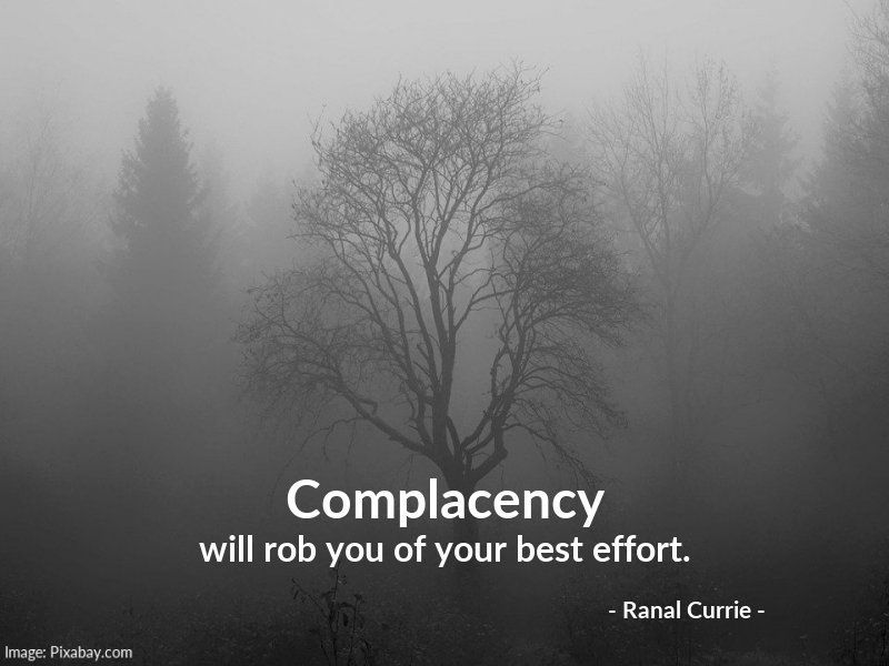 Ranal55's tweet image. Complacency will rob you of your best effort.

#quote #quotesmith55 #complacency #BestEffort #TuesdayTreasure