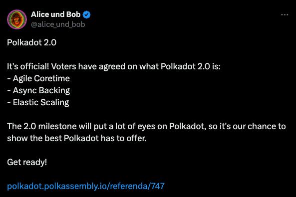Polkadot's tweet photo. Imagine a blockchain ecosystem where decentralization, scalability, and security are no longer limitations...

🔦✨ Spotlight on: Polkadot 2.0

Polkadot 2.0 is designed to enhance the scalability, flexibility, and efficiency of the Polkadot network. Learn how 👇

Polkadot 2.0? What's that?

Polkadot's decentralization transcends the protocol and extends to governance and operations, including marketing. The community coined the term Polkadot 2.0.

DOT holders recently voted to pass @alice_und_bob's Referenda #747, which defines Polkadot 2.0 as the next runtime upgrade, which includes Agile Coretime, Async Backing, and Elastic Scaling.

Each of these features plays a crucial role in advancing Polkadot’s mission to provide a robust platform for decentralized applications.

1. Asynchronous Backing 🔀

Boosts Polkadot’s parachain throughput and efficiency by allowing collators to build blocks on older Relay Chain blocks, creating pipelines of multiple pending blocks. This decoupling improves performance by up to 10x when combined with PoV (Proof-of-Validity) reclaim, and enables parachains to produce blocks every six seconds instead of 12, with 4x bigger blocks.

Benefits:

⏩ Higher Transaction Volumes: Supports high-throughput parachains like gaming platforms

⚙️ Optimized Consensus: Enhances efficiency without compromising security

🌐 Greater Flexibility: Parachains can handle more transactions and operations simultaneously

2. Elastic Scaling ⚙️

Allows parachains to scale dynamically based on their needs by using multiple cores per parachain, enabling higher throughput and faster transaction processing. With Agile Coretime integration, parachains can lease additional cores on short notice for varying durations. This approach offers cost-effective scaling, allowing applications to purchasing only the coretime they need.

Benefits:

🛠️ Flexible Resource Allocation: Projects can adjust their resource usage based on real-time needs

⚡ Improved Performance: Higher throughput for dapps, especially during peak usage times

✨ Reduces overall costs by avoiding the need to over-purchase coretime

3. Agile Coretime 🔧

Dynamic and flexible resource management by allocating coretime on a rental basis, eliminating the need for long-term slot auctions. Coretime can be purchased on-demand or in bulk up to 28 days in advance, and secondary markets allow for reselling unused coretime.

Benefits:

🔓 Lower entry barriers for new projects to build on Polkadot

🌱 Efficient Resource Use: Maximizes blockspace utilization, reducing waste

📈 Adaptable Scaling: Supports both early-stage projects and large-scale enterprises

Polkadot 2.0 - Why it matters 💡

👩‍💻 For Developers: Offers a more adaptable and cost-effective environment for building decentralized applications

🏢 For Enterprises: Provides the scalability needed to handle large volumes of transactions and users

🌐 For the Ecosystem: Encourages broader adoption and innovation within the Web3 space

Polkadot 2.0 ensures that the network can efficiently support a wide range of applications, from early-stage projects to high-demand platforms, paving the way for the next wave of Web3 adoption and innovation.