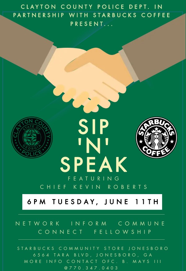 ClaytonCountyPD's tweet photo. 📷Don't Forget!!!📷
Clayton County Police Department in partnership with Starbucks Coffee present...Sip 'N' Speak, featuring Chief Kevin Roberts and the CCPD command staff.

#ClaytonCountyPoliceDepartment #claytoncountyga #CommunityPolicing #Claytonconnected #starbucks https://t.co/HSpWvF7PIh