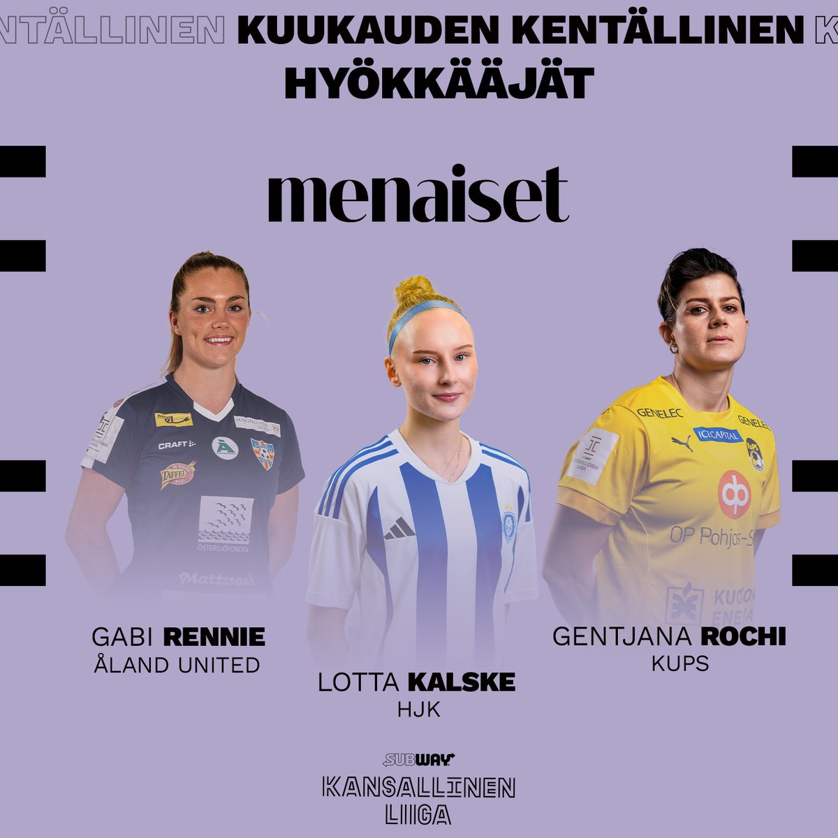 KansallinenL's tweet photo. Me Naiset Kuukauden kentällinen -äänestys!

Nyt valitaan huhti-toukokuun kentällinen. Äänestä pelipaikkojensa parhaita Subway Kansallisessa Liigassa!

Pääset antamaan äänesi  https://t.co/bH06qmsTMk

Hyökkääjää äänestettyäsi järjestelmä kysyy yhteystietosi ja jatkuu sitten keskikenttäpelaajaan jne.

Äänestysaikaa on perjantaihin 14.6. klo 14.00 asti. Äänestäneiden kesken arvotaan Ruutu+ -kausikortti (6kk).

Pelipaikkojensa parhaiksi äänestetyt pelaajat saavat kukin Me Naiset -lehden 3kk tilauksen.

Subway Kansallinen Liiga valitsee Me Naiset Kuukauden kentällinen -ehdokkaiksi eri pelipaikoilla vakuuttavia otteita kuukauden aikana esittäneet pelaajat.

Lopullisen valinnan kuukauden pelaajista teet sinä! 👏

Här är tre kandidater till månadens spelare (april/maj) per varje position.

Ge din röst https://t.co/bH06qmsTMk och du kan vinna Ruutu-presentkort (6 månad)

Väljä din favorit en gång i taget från forward till målvakt 🔥

#KansallinenLiiga @menaiset