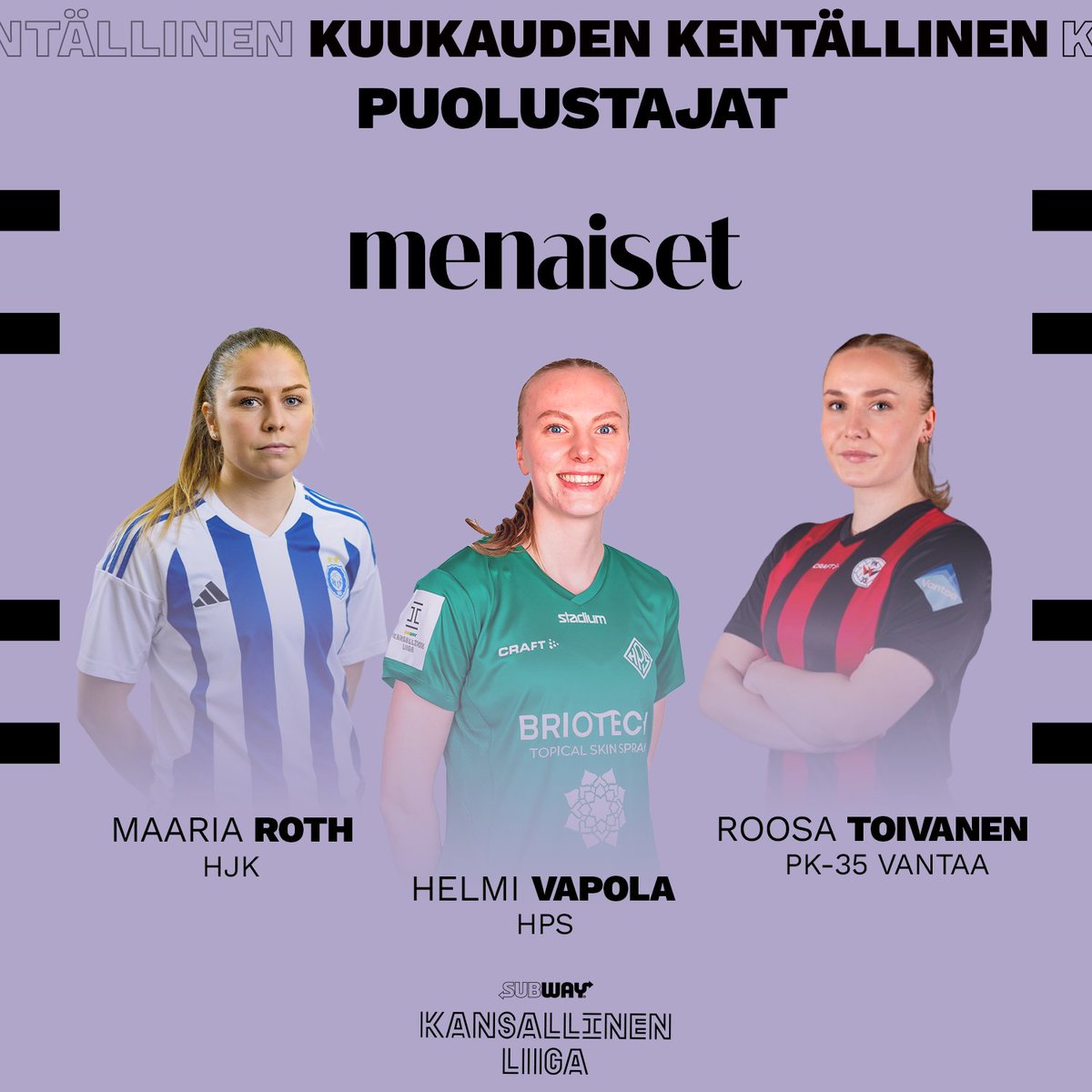 KansallinenL's tweet photo. Me Naiset Kuukauden kentällinen -äänestys!

Nyt valitaan huhti-toukokuun kentällinen. Äänestä pelipaikkojensa parhaita Subway Kansallisessa Liigassa!

Pääset antamaan äänesi  https://t.co/bH06qmsTMk

Hyökkääjää äänestettyäsi järjestelmä kysyy yhteystietosi ja jatkuu sitten keskikenttäpelaajaan jne.

Äänestysaikaa on perjantaihin 14.6. klo 14.00 asti. Äänestäneiden kesken arvotaan Ruutu+ -kausikortti (6kk).

Pelipaikkojensa parhaiksi äänestetyt pelaajat saavat kukin Me Naiset -lehden 3kk tilauksen.

Subway Kansallinen Liiga valitsee Me Naiset Kuukauden kentällinen -ehdokkaiksi eri pelipaikoilla vakuuttavia otteita kuukauden aikana esittäneet pelaajat.

Lopullisen valinnan kuukauden pelaajista teet sinä! 👏

Här är tre kandidater till månadens spelare (april/maj) per varje position.

Ge din röst https://t.co/bH06qmsTMk och du kan vinna Ruutu-presentkort (6 månad)

Väljä din favorit en gång i taget från forward till målvakt 🔥

#KansallinenLiiga @menaiset