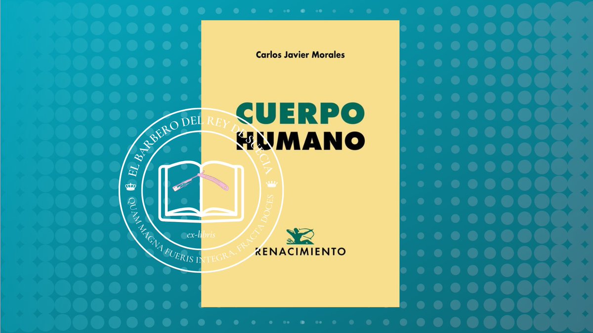 🪶 El barbero del rey de Suecia  

📖‘Cuerpo humano’ (<a href="/RENACIMIENTOED/">Editorial Renacimiento</a>) de Carlos Javier Morales. 

Este libro, con una melodía y un tema, logra una novedad misteriosa de poema a poema, cada vez más profunda.

librosobrelibro.com/nuestros_colum…