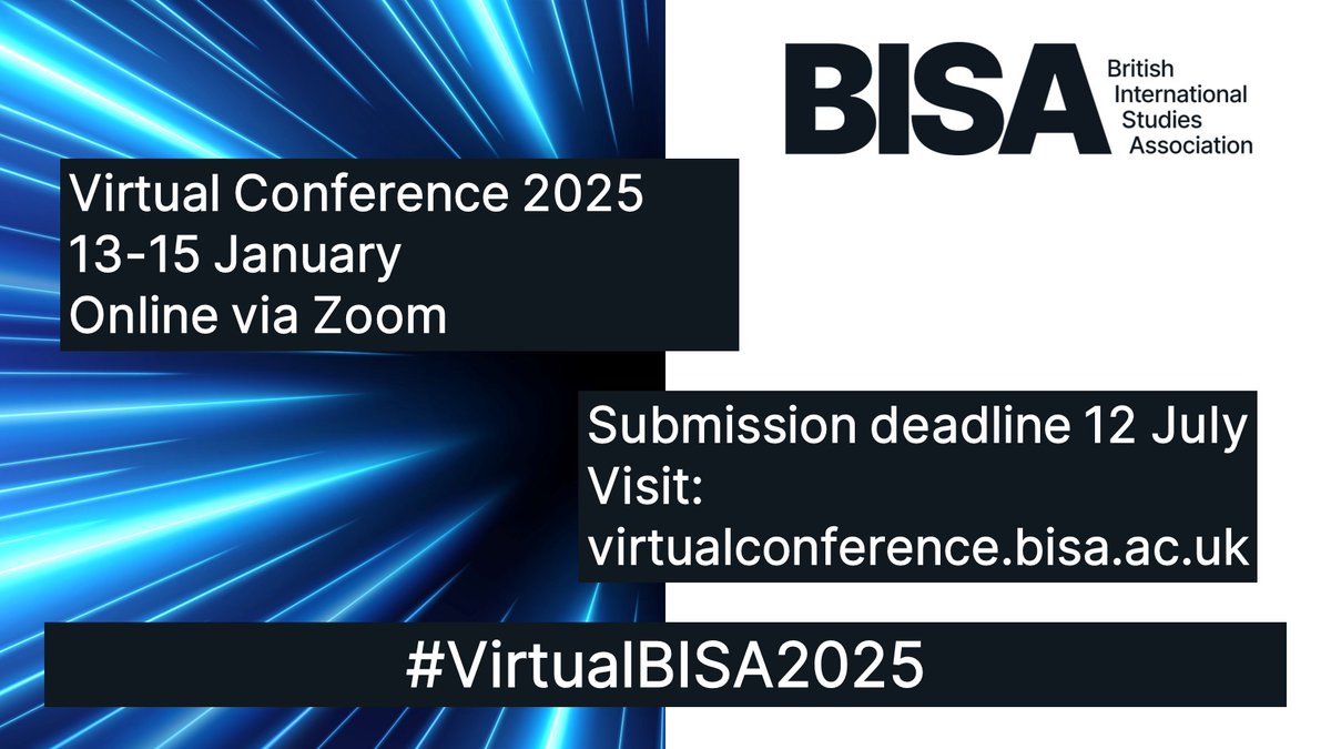 Did you know our submissions for #VirtualBISA2025 are now OPEN! 

Make a submission NOW ✍️

'Global political imaginations: towards a more inclusive world'

Deadline 12 July
For further details 👉 virtualconference.bisa.ac.uk
<a href="/RISjnl/">RIS</a> <a href="/EJIntSec/">European Journal of International Security</a> <a href="/CUP_PoliSci/">Cambridge University Press - Politics</a> <a href="/BISA_FPWG/">BISA Foreign Policy Working Group</a> <a href="/BisaCpd/">Colonial, Postcolonial & Decolonial WG BISA</a>