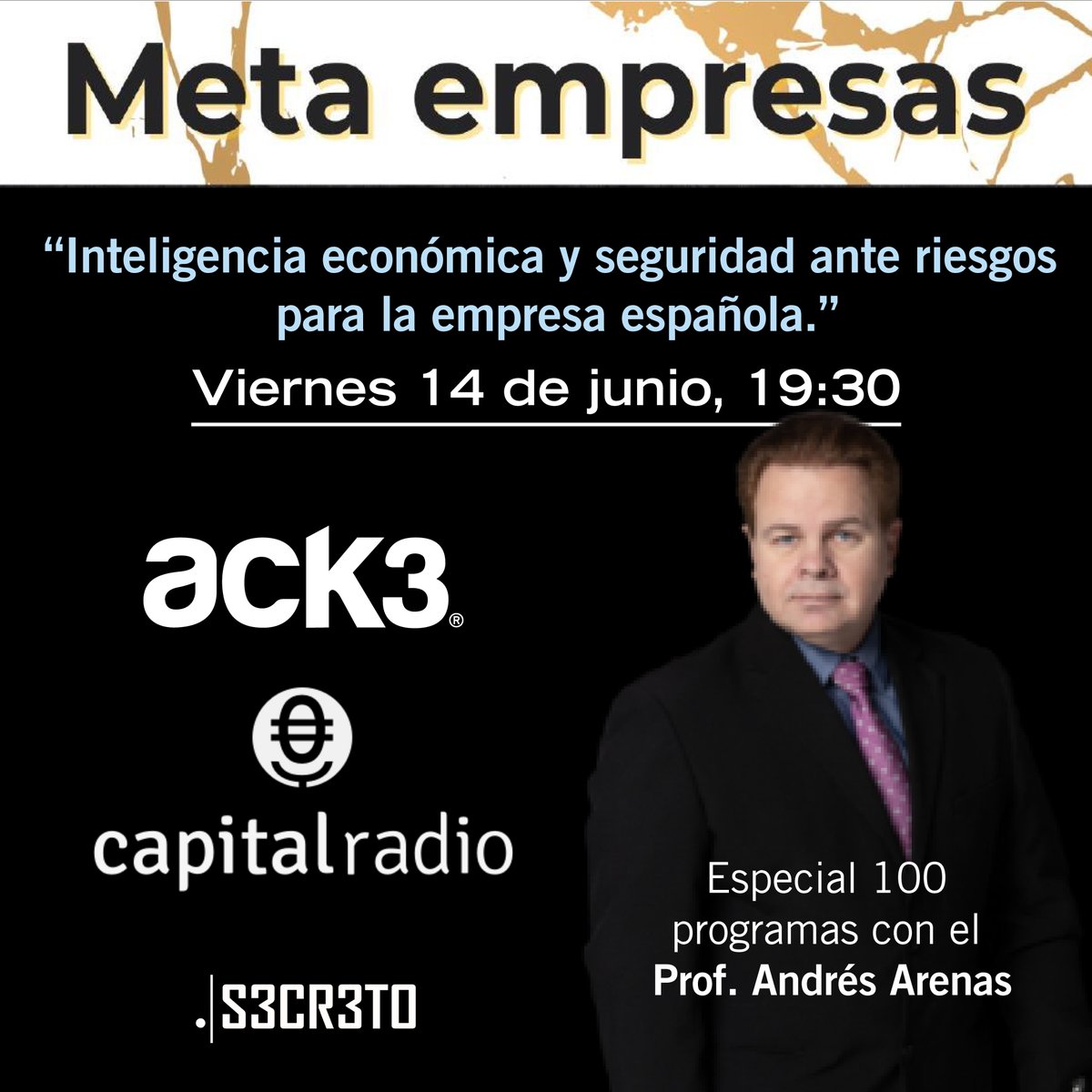🔴VIERNES 14 DE JUNIO, 19:30 EN DIRECTO

ACK3 en el especial de #MetaEmpresas para celebrar sus 100 emisiones con un tema especial: ‘Inteligencia económica y seguridad ante riesgos para la empresa española.’
· Lo analizamos con #ProfAndrésArenas
📷capitalradio.es/directo