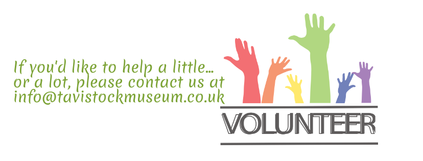 Got a little time to spare? Need to get out of the house and meet people? Then why not volunteer at Tavistock Museum? Full training will be given.
