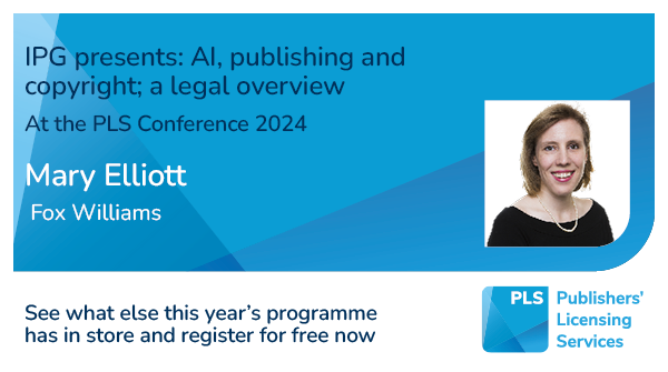ipghq's tweet photo. Really pleased to be hosting a session on legal aspects of AI in publishing with Mary Elliott @foxwilliams at the @PLSlicensing Conference on 4 July. Book your free place here https://t.co/qGr8kWkxGB https://t.co/dl7Ue4r7cW