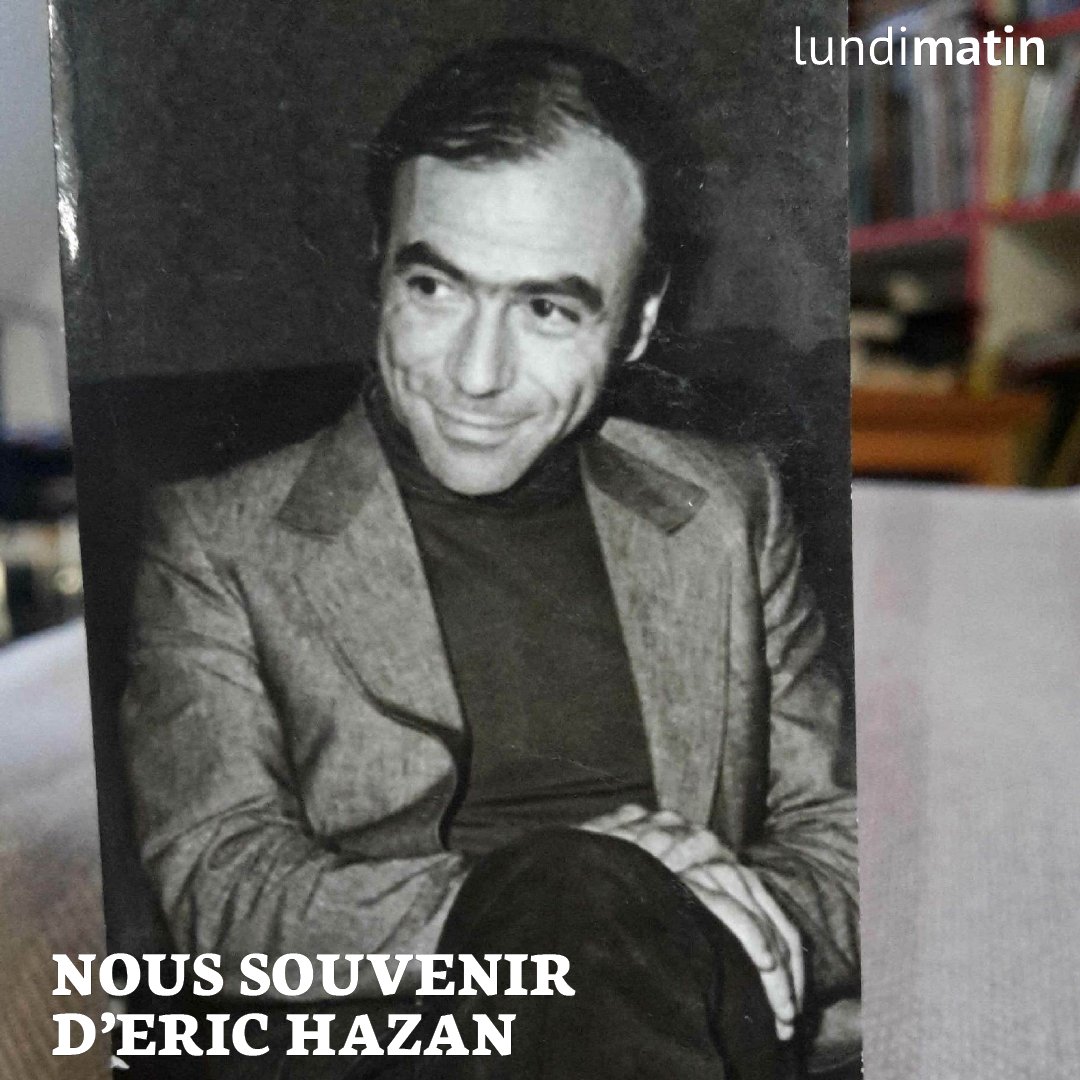 Nous souvenir d’Eric Hazan

Comme il faut bien parfois exorciser un peu sa peine, nous nous sommes permis de joindre quelques ami·es que nous partagions avec Eric Hazan afin de glaner ces quelques souvenirs. Que la terre lui soit aussi douce que les temps sont durs.
Je me