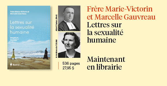 En librairie aujourd'hui – LETTRES SUR LA SEXUALITÉ HUMAINE du frère Marie-Victorin et de Marcelle Gauvreau