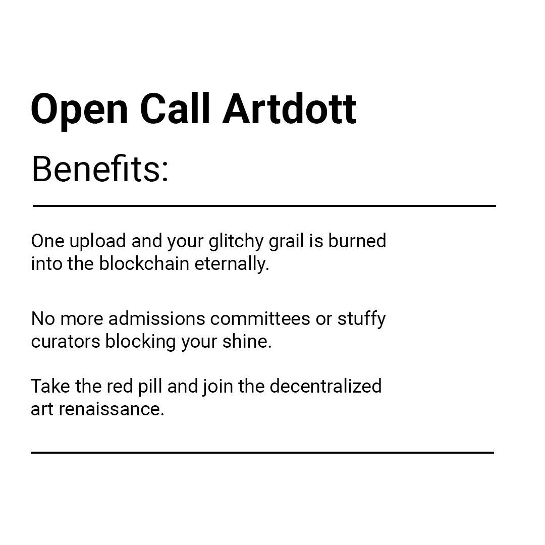 Immortalise your glitchy grail—no gatekeepers, just pure art freedom. Join the decentralized revolution. 

#OpenCallArtdott