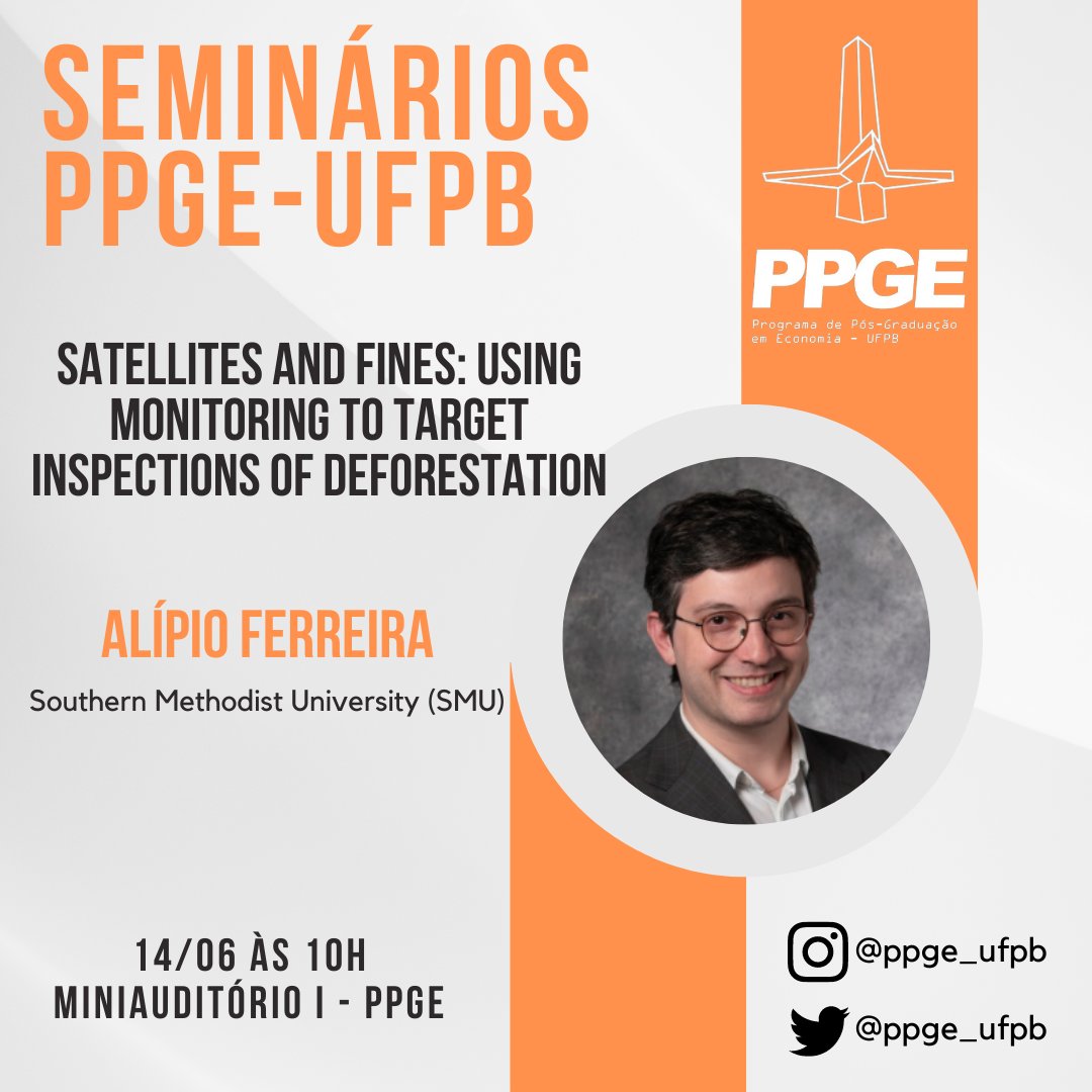 ppge_ufpb's tweet photo. Na próxima sexta-feira, 14/06, teremos o prazer em receber Alípio Ferreira (SMU) nos seminários do PPGE/UFPB, apresentando o paper Satellites and Fines: Using Monitoring to Target Inspections of Deforestation. A apresentação ocorrerá no Miniauditório I, às 10h. Esperamos todos! https://t.co/ysCLtlrqYn