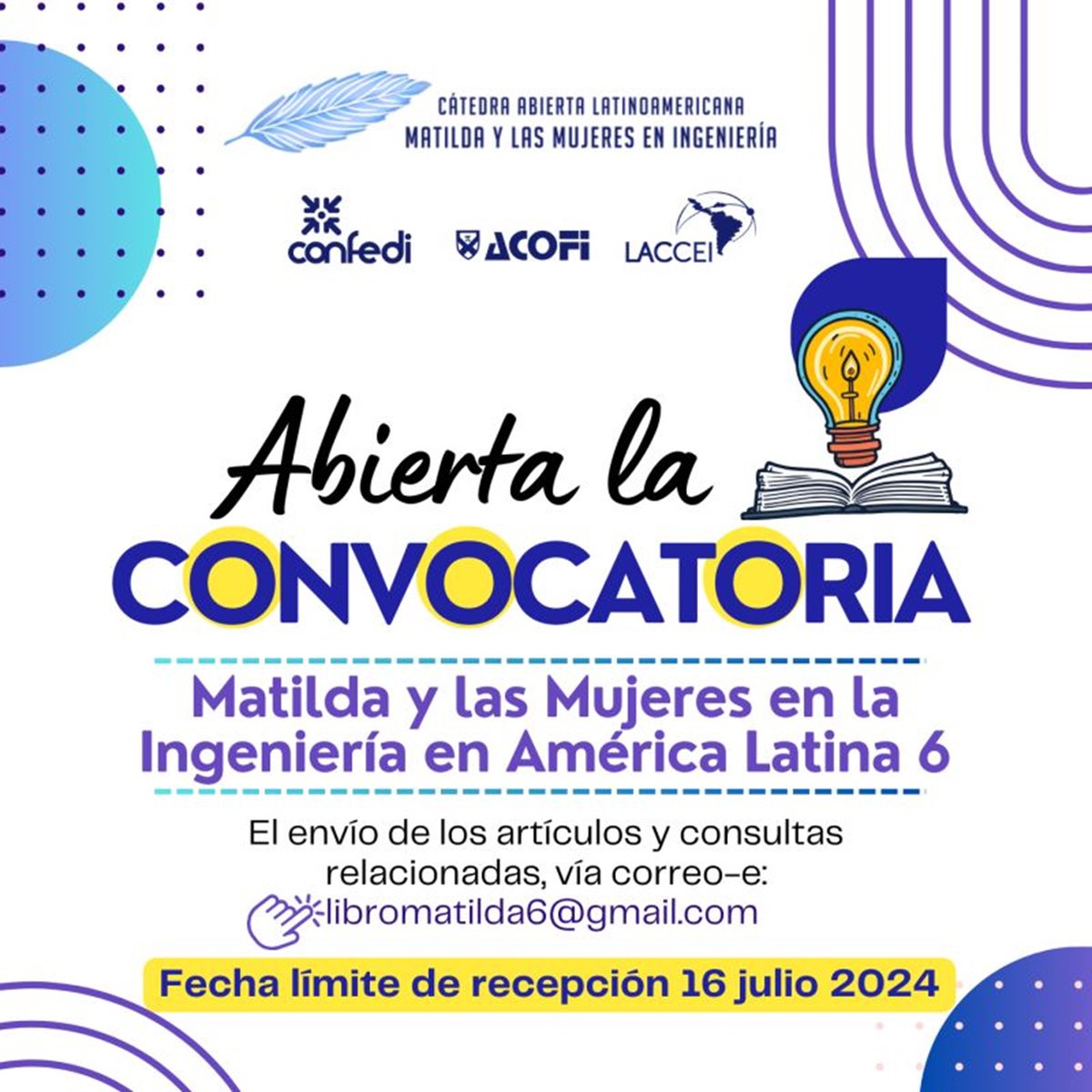 Después de 5 libros de Matilda y las Mujeres en Ingeniería, y la creación de la Cátedra Abierta Latinoamericana Matilda y las Mujeres en Ingeniería, convocamos a autoras y autores para ser parte de este 6to libro de Matilda. #LACCEI2024
Comité Editorial: libromatilda6@gmail.com