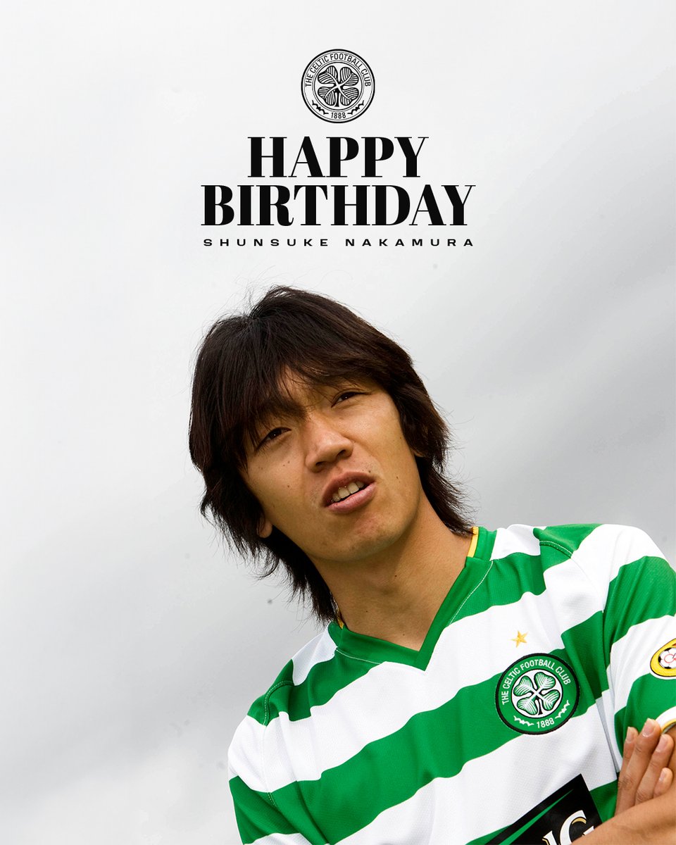 🎂 Happy birthday to #CelticFC icon, Shunsuke Nakamura! 🇯🇵