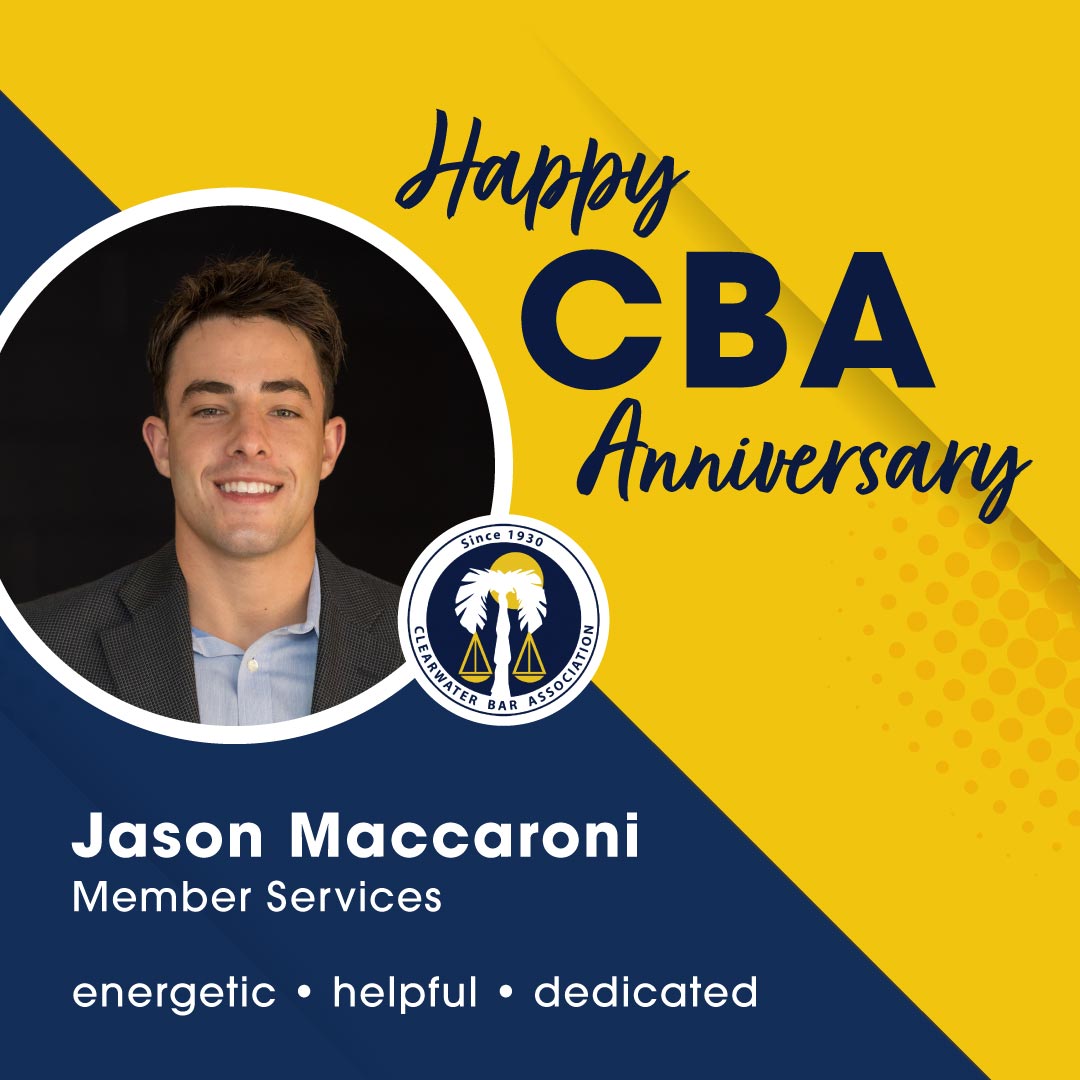 Let’s celebrate Jason Maccaroni’s one-year anniversary with the Clearwater Bar Association!

Over the past year, his dedication, hard work, and positive attitude have not gone unnoticed. Whenever he is asked to help, the answer is always, “Yes, what can I do?”

After working  ...