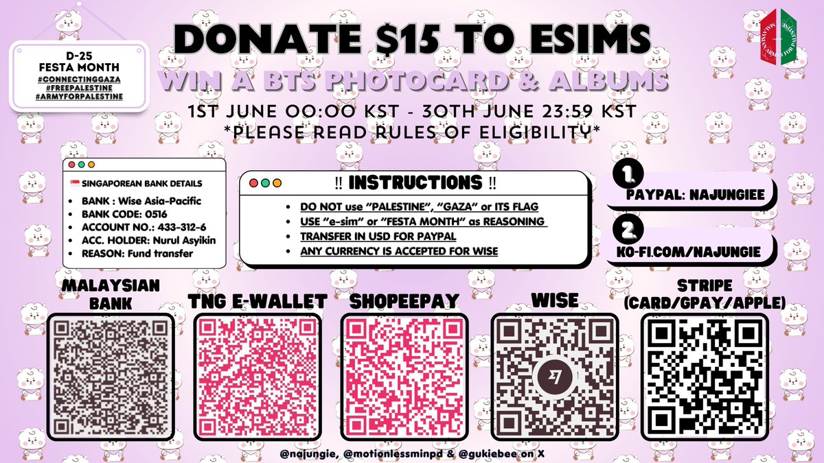 💟 Donate an e-SIM now D-25 X FESTA MONTH❕

BTS PHOTOCARD GIVEAWAY IF YOU DONATE $15 AND ABOVE 💜

🔗 Paypal : paypal.me/najungiee
🔗 Wise : wise.com/pay/me/nurula9…
🔗 Ko-Fi : ko-fi.com/najungie
🔗 Stripe: buy.stripe.com/28o9Ep6ew0fG1K…

*there is no minimum amount to donate*